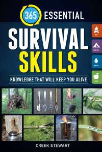 365 Essential Survival Skills : Knowledge That Will Keep You Alive