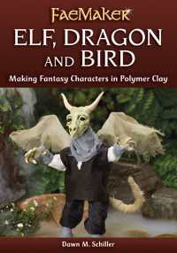 Elf, Dragon and Bird : Making Fantasy Characters in Polymer Clay