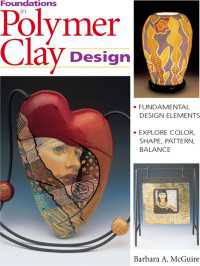 Foundations in Polymer Clay Design : Fundamental Design Elements - Explore Color, Shape, Pattern, Balance