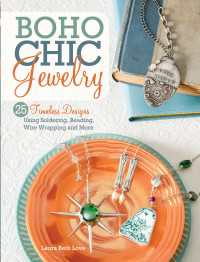 BoHo Chic Jewelry : 25 Timeless Designs Using Soldering, Beading, Wire Wrapping and More