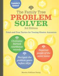 The Family Tree Problem Solver : Tried-and-True Tactics for Tracing Elusive Ancestors