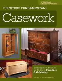 Furniture Fundamentals - Casework : Techniques and Projects for Building Furniture and Cabinetry