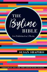The Byline Bible : Get Published in Five Weeks