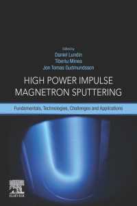 High Power Impulse Magnetron Sputtering : Fundamentals, Technologies, Challenges and Applications