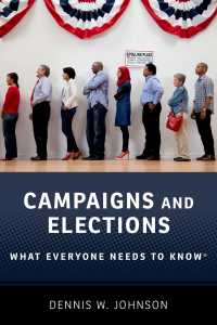 誰もが知っておきたい選挙キャンペーンと選挙<br>Campaigns and Elections : What Everyone Needs to Know&reg;
