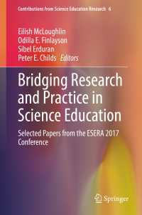 Bridging Research and Practice in Science Education : Selected Papers from the ESERA 2017 Conference
