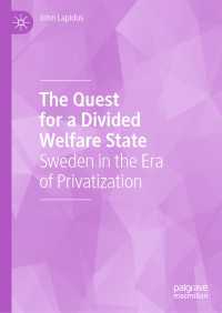 The Quest for a Divided Welfare State〈1st ed. 2019〉 : Sweden in the Era of Privatization
