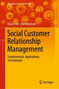 Social Customer Relationship Management : Fundamentals, Applications, Technologies