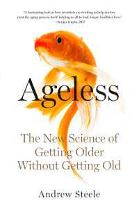 Ageless : The New Science of Getting Older Without Getting Old