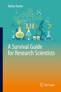 A Survival Guide for Research Scientists〈1st ed. 2019〉
