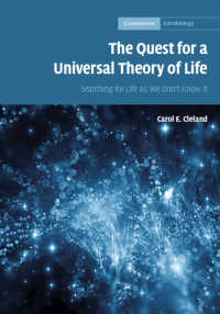 The Quest for a Universal Theory of Life : Searching for Life As We Don't Know It