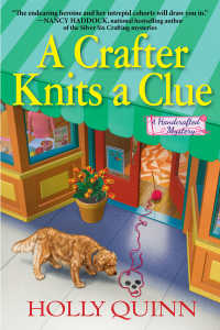 A Crafter Knits a Clue : A Handcrafted Mystery