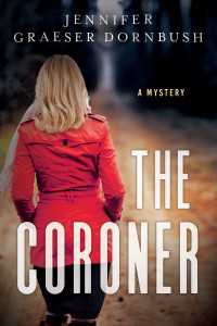 The Coroner : A Coroner's Daughter Mystery