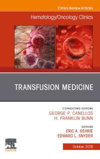 Transfusion Medicine, An Issue of Hematology/Oncology Clinics of North America