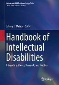 知的障害ハンドブック<br>Handbook of Intellectual Disabilities〈1st ed. 2019〉 : Integrating Theory, Research, and Practice