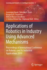Applications of Robotics in Industry Using Advanced Mechanisms : Proceedings of International Conference on Robotics and Its Industrial Applications 2019