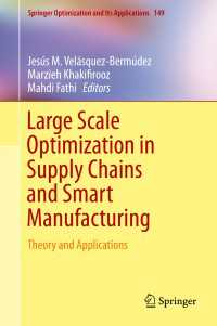 Large Scale Optimization in Supply Chains and Smart Manufacturing〈1st ed. 2019〉 : Theory and Applications