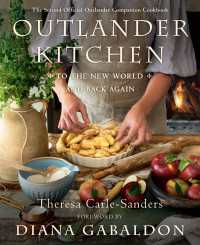 Outlander Kitchen: To the New World and Back Again : The Second Official Outlander Companion Cookbook