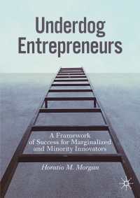 Underdog Entrepreneurs〈1st ed. 2020〉 : A Framework of Success for Marginalized and Minority Innovators