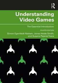 ゲーム研究入門（第４版）<br>Understanding Video Games : The Essential Introduction（4 NED）