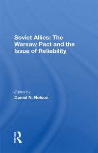Soviet Allies : The Warsaw Pact And The Issue Of Reliability
