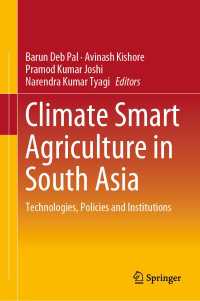 Climate Smart Agriculture in South Asia : Technologies, Policies and Institutions