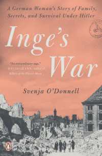 Inge's War : A German Woman's Story of Family, Secrets, and Survival Under Hitler