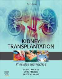 モリス腎臓移植：原理と実践（第８版）<br>Kidney Transplantation - Principles and Practice E-Book（8）