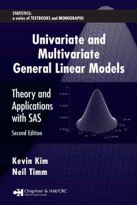 Univariate and Multivariate General Linear Models : Theory and Applications with SAS, Second Edition