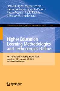 Higher Education Learning Methodologies and Technologies Online : First International Workshop, HELMeTO 2019, Novedrate, CO, Italy, June 6-7, 2019, Revised Selected Papers