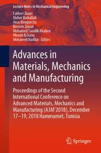 Advances in Materials, Mechanics and Manufacturing : Proceedings of the Second International Conference on Advanced Materials, Mechanics and Manufacturing (A3M’2018), December 17–19, 2018 Hammamet, Tunisia