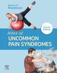 ワルドマン稀な疼痛疾候群（第４版）<br>Atlas of Uncommon Pain Syndromes E-Book（4）