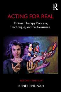 Acting For Real : Drama Therapy Process, Technique, and Performance（2）