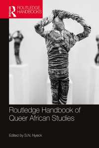 ラウトレッジ版　クィア・アフリカ研究ハンドブック<br>Routledge Handbook of Queer African Studies