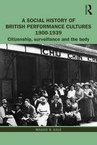 A Social History of British Performance Cultures 1900-1939 : Citizenship, surveillance and the body