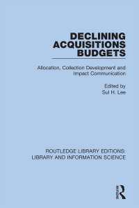 Declining Acquisitions Budgets : Allocation, Collection Development, and Impact Communication