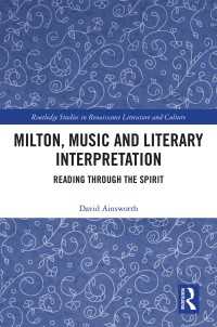 Milton, Music and Literary Interpretation : Reading through the Spirit