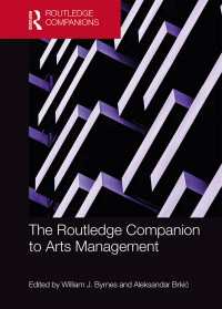 ラウトレッジ版　アート・マネジメント必携<br>The Routledge Companion to Arts Management