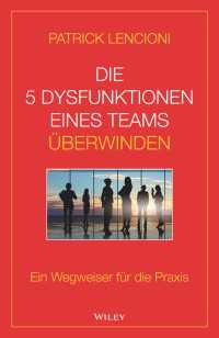 Die 5 Dysfunktionen eines Teams überwinden : Ein Wegweiser für die Praxis