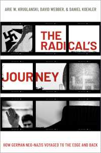 極右の心理学<br>The Radical's Journey : How German Neo-Nazis Voyaged to the Edge and Back