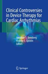 Clinical Controversies in Device Therapy for Cardiac Arrhythmias〈1st ed. 2019〉