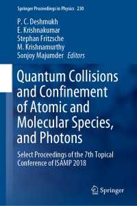 Quantum Collisions and Confinement of Atomic and Molecular Species, and Photons : Select Proceedings of the 7th Topical Conference of ISAMP 2018