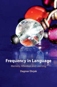 言語における頻度：記憶・注意・学習<br>Frequency in Language : Memory, Attention and Learning
