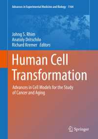 Human Cell Transformation〈1st ed. 2019〉 : Advances in Cell Models for the Study of Cancer and Aging