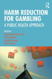 ギャンブルのハームリダクション：公衆保健のアプローチ<br>Harm Reduction for Gambling : A Public Health Approach