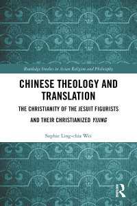 Chinese Theology and Translation : The Christianity of the Jesuit Figurists and their Christianized Yijing