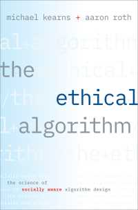 倫理的アルゴリズムの科学<br>The Ethical Algorithm : The Science of Socially Aware Algorithm Design