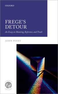 Ｊ．ペリー著／フレーゲの迂回路：意味・指示・真理<br>Frege's Detour : An Essay on Meaning, Reference, and Truth
