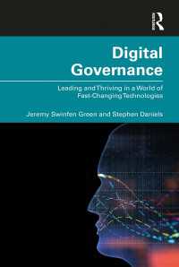 Digital Governance : Leading and Thriving in a World of Fast-Changing Technologies