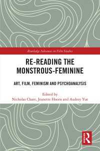 Re-reading the Monstrous-Feminine : Art, Film, Feminism and Psychoanalysis
